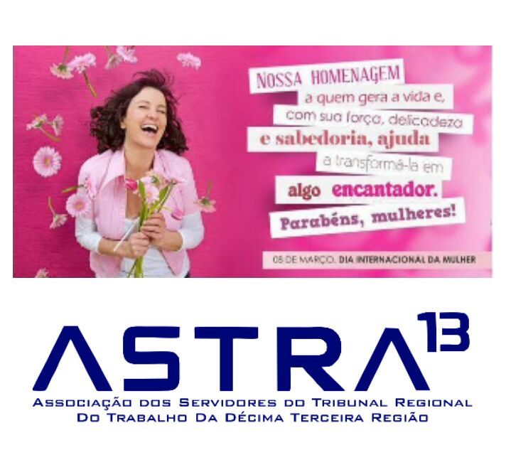 Presidente da ASTRA13 Sergio Teixeira Parabeniza a todas as mulheres pelo dia internacional da mulher 
